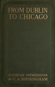 Cover of From Dublin to Chicago: Some Notes on a Tour in America