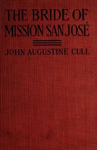 Cover of The Bride of Mission San José: A Tale of Early California