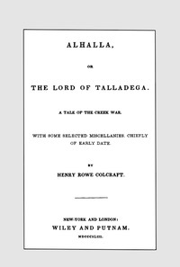 Cover of Alhalla, or the Lord of Talladega: A Tale of the Creek War.