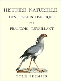 Cover of Histoire naturelle des oiseaux d'Afrique, t. 1