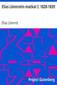 Elias Lönnrotin matkat I: 1828-1839