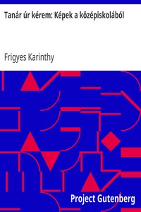 Tanár úr kérem: Képek a középiskolából