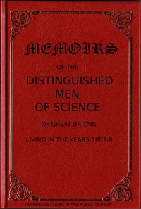 Cover of Memoirs of the Distinguished Men of Science of Great Britain Living in the Years 1807-8