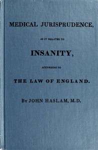 Cover of Medical Jurisprudence as it Relates to Insanity, According to the Law of England