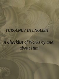 Cover of Turgenev in English: A Checklist of Works by and about Him