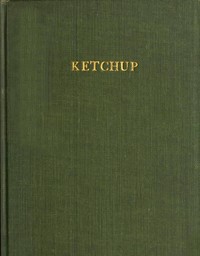 Cover of Ketchup: Methods of Manufacture; Microscopic Examination