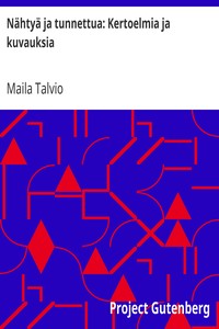 Cover of Nähtyä ja tunnettua: Kertoelmia ja kuvauksia