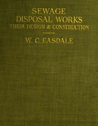 Cover of Sewage Disposal Works: Their Design and Construction