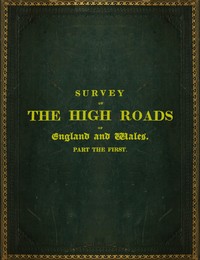 Cover of Survey of the High Roads of England and Wales. Part the First.