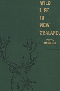 Cover of Wild Life in New Zealand. Part I. Mammalia.