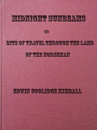 Cover of Midnight Sunbeams; or, Bits of Travel Through the Land of the Norseman