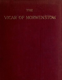 Cover of The Vicar of Morwenstow: Being a Life of Robert Stephen Hawker, M.A.