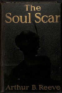 Cover of The Soul Scar: A Craig Kennedy Scientific Mystery Novel