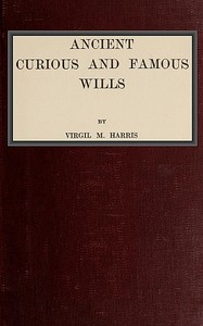 Cover of Ancient, Curious, and Famous Wills