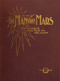 Cover of The Man from Mars: His Morals, Politics and Religion