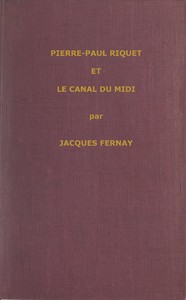 Cover of Un grand français du XVIIme siècle : Pierre Paul Riquet et le canal du Midi