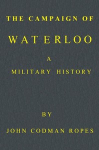 Cover of The Campaign of Waterloo: A Military History