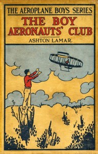 The Boy Aeronauts' Club; or, Flying for Fun