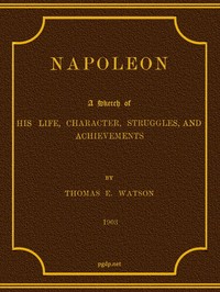 Cover of Napoleon: A Sketch of His Life, Character, Struggles, and Achievements