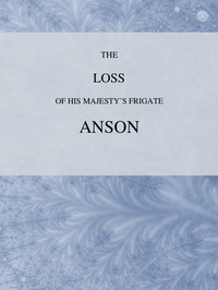 Cover of The Loss of His Majesty's Frigate Anson