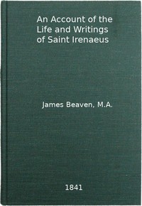 Cover of An Account of the Life and Writings of S. Irenæus, Bishop of Lyons and Martyr