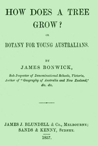 Cover of How Does a Tree Grow? Or, Botany for Young Australians
