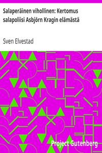 Salaperäinen vihollinen: Kertomus salapoliisi Asbjörn Kragin elämästä