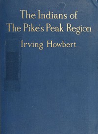 Cover of The Indians of the Pike's Peak Region