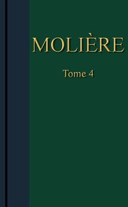 Cover of Molière - Œuvres complètes, Tome 4