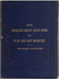 The Draughtsman's Handbook of Plan and Map Drawing