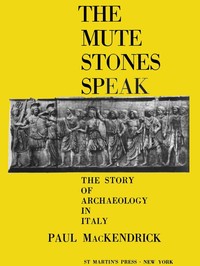 Cover of The Mute Stones Speak: The Story of Archaeology in Italy
