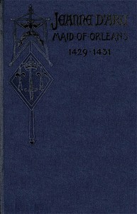 Cover of Jeanne d'Arc, Maid of Orleans, Deliverer of France