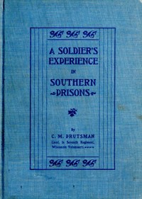 Cover of A Soldier's Experience in Southern Prisons
