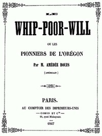 Cover of Le Whip-Poor-Will, ou, les pionniers de l'Orégon