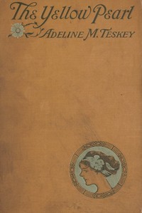 Cover of The Yellow Pearl: A Story of the East and the West
