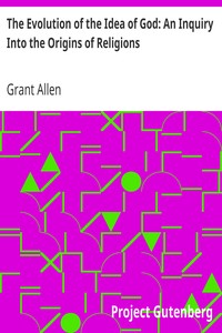 Cover of The Evolution of the Idea of God: An Inquiry Into the Origins of Religions