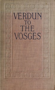 Cover of Verdun to the Vosges: Impressions of the War on the Fortress Frontier of France