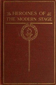 Cover of Heroines of the Modern Stage