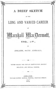 Cover of A Brief Sketch of the Long and Varied Career of Marshall MacDermott, Esq., J.P. of Adelaide, South Australia