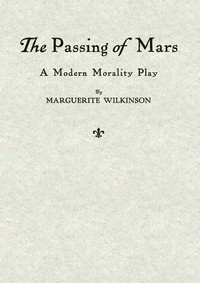 Cover of The Passing of Mars: A Modern Morality Play