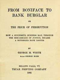 Cover of From Boniface to Bank Burglar; Or, The Price of Persecution