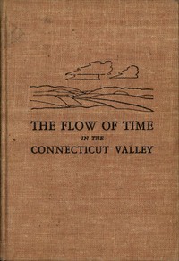 Cover of The flow of time in the Connecticut valley