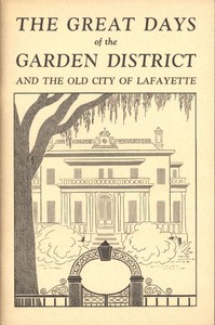 Cover of The Great Days of the Garden District, and the Old City of Lafayette