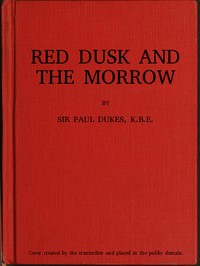 Cover of Red Dusk and the Morrow: Adventures and Investigations in Red Russia