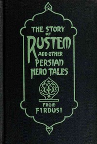 Cover of The Story of Rustem, and other Persian hero tales from Firdusi