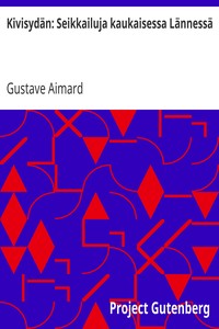 Cover of Kivisydän: Seikkailuja kaukaisessa Lännessä