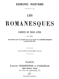 Cover of Les Romanesques: comédie en trois actes en vers