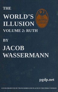 Cover of The World's Illusion, Volume 2 (of 2): Ruth