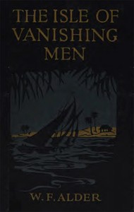 Cover of The Isle of Vanishing Men: A Narrative of Adventure in Cannibal-land