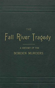 Cover of The Fall River Tragedy: A History of the Borden Murders